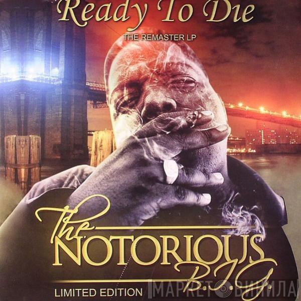  Notorious B.I.G.  - Ready To Die (The Remaster LP)