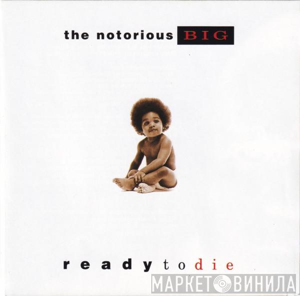  Notorious B.I.G.  - Ready To Die