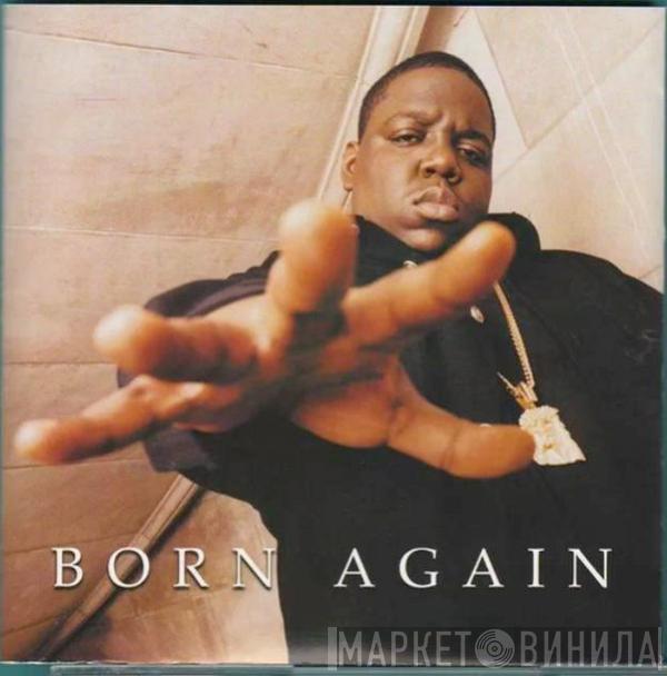  Notorious B.I.G.  - Born Again