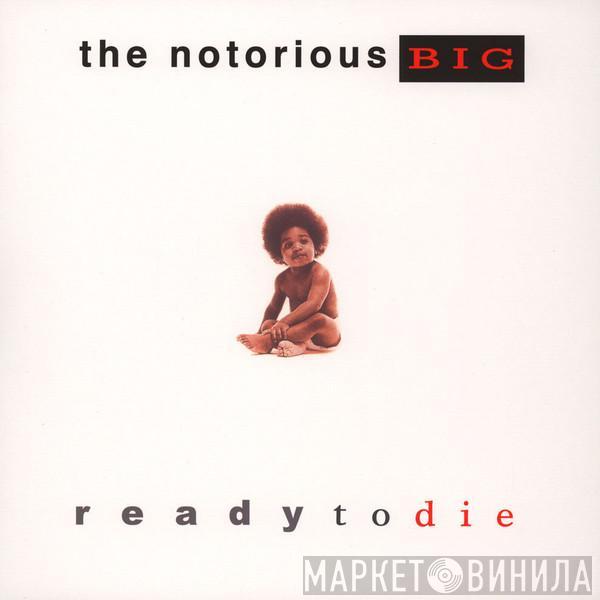  Notorious B.I.G.  - Ready To Die