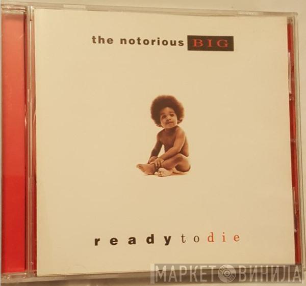  Notorious B.I.G.  - Ready To Die