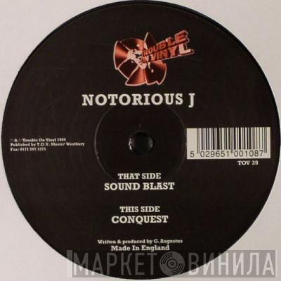 Notorious J - Sound Blast / Conquest
