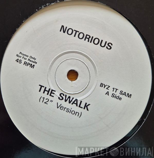 Notorious  - The Swalk