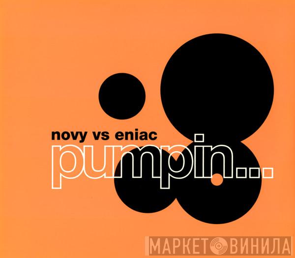  Novy vs. Eniac  - Pumpin...