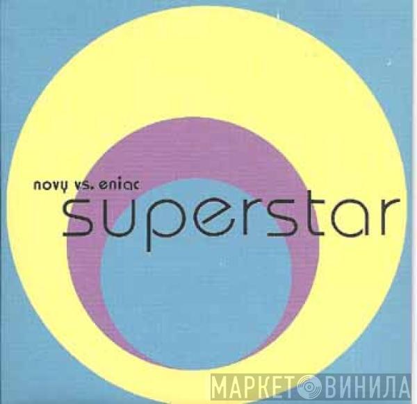  Novy vs. Eniac  - Superstar