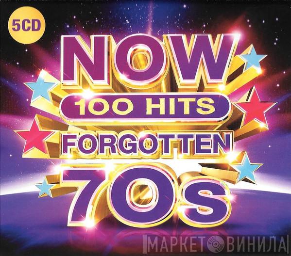  - Now 100 Hits Forgotten 70s