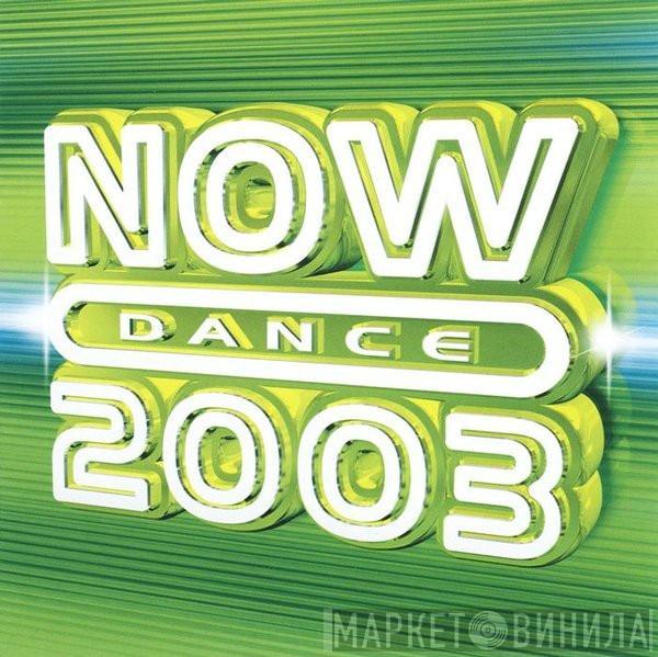  - Now Dance 2003