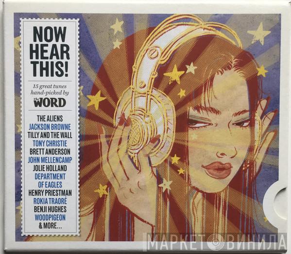  - Now Hear This! (15 Great Tunes Hand-Picked By The Word) (November 2008)