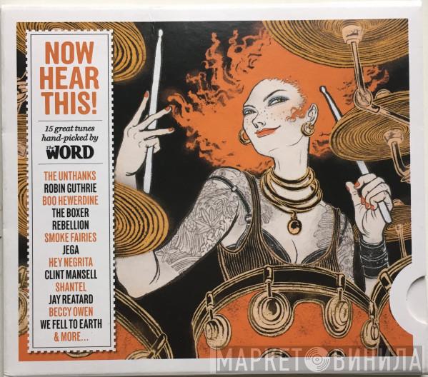  - Now Hear This! (15 Great Tunes Hand-Picked By The Word) (October 2009)