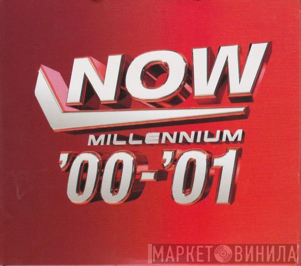  - Now Millennium '00-'01