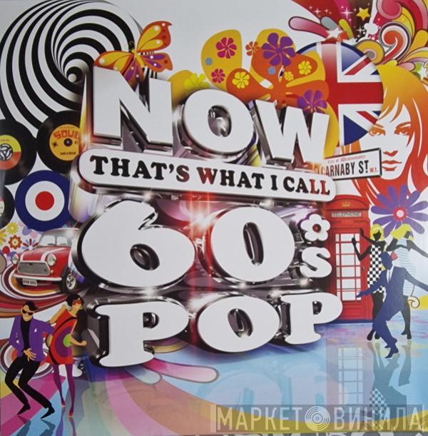  - Now That's What I Call 60s Pop