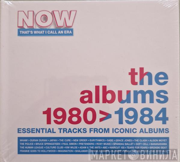 - Now That's What I Call An Era: The Albums 1980 > 1984 (Essential Tracks From Iconic Albums)