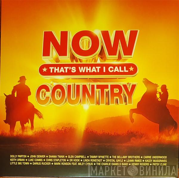  - Now That's What I Call Country