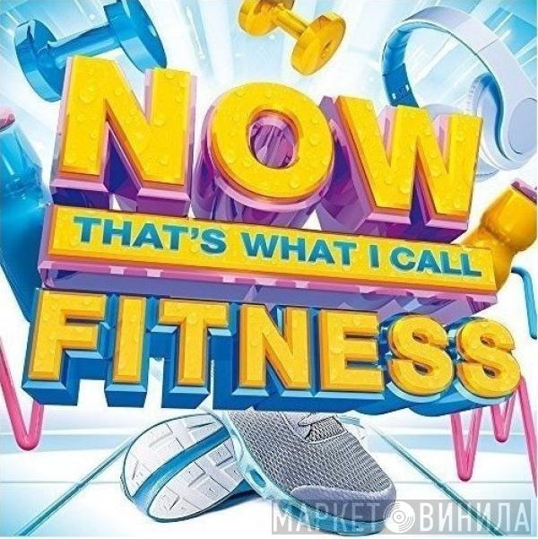  - Now That's What I Call Fitness
