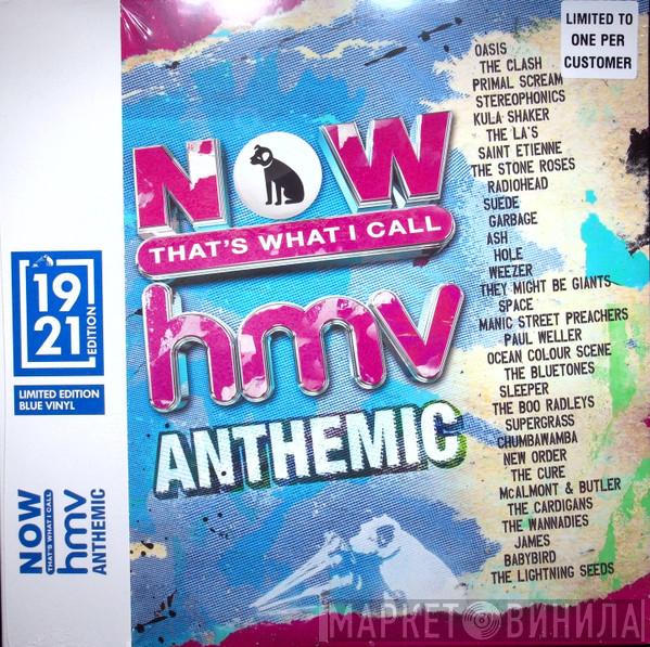  - Now That's What I Call HMV Anthemic