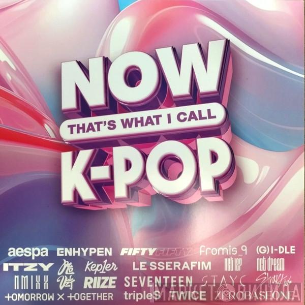  - Now That’s What I Call K-Pop