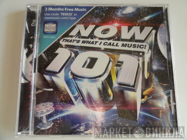  - Now That's What I Call Music! 101