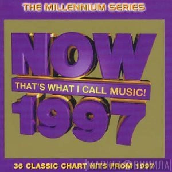  - Now That's What I Call Music! 1997: The Millennium Series