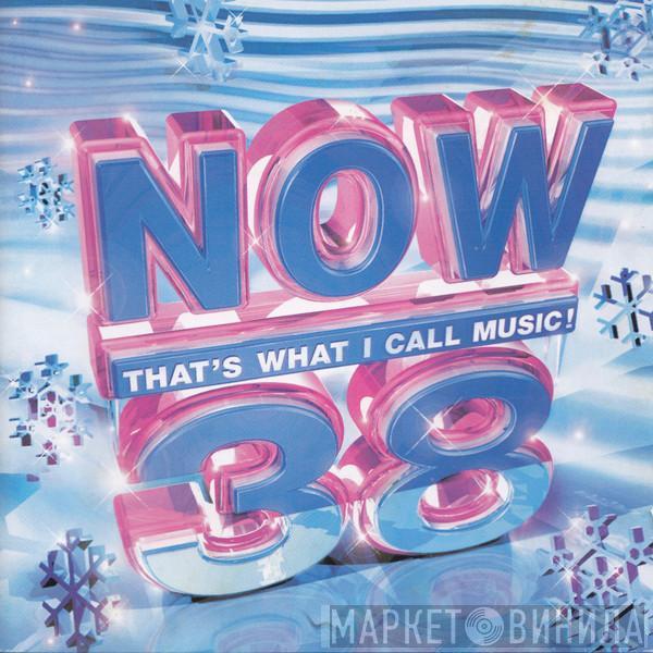  - Now That's What I Call Music! 38