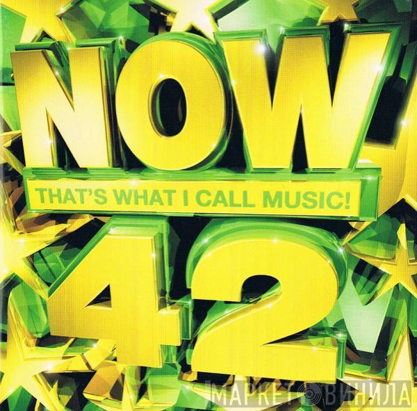  - Now That's What I Call Music! 42