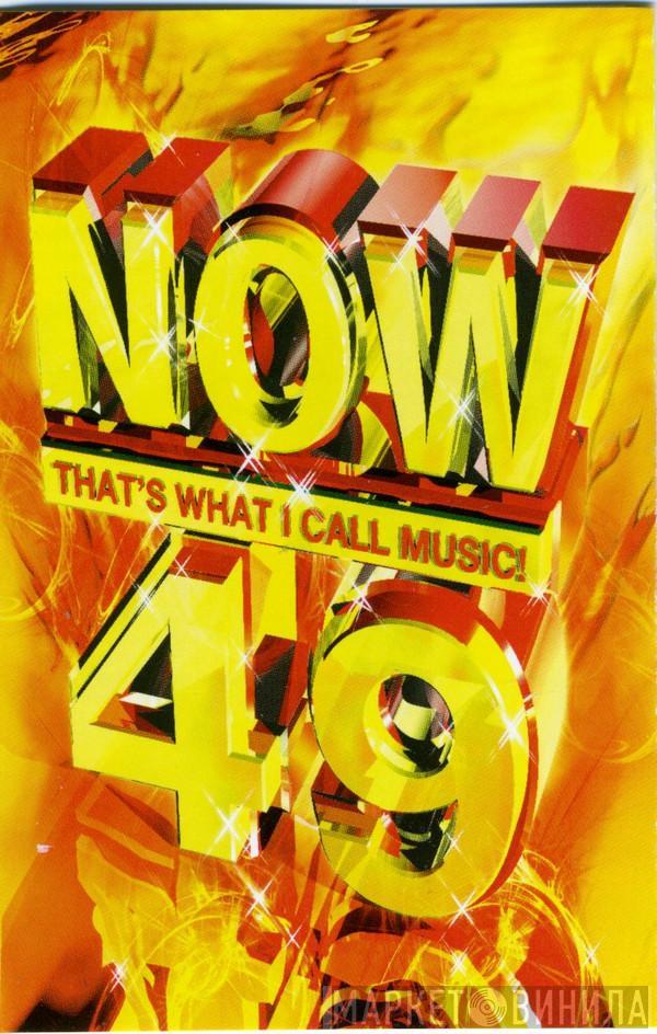  - Now That's What I Call Music! 49
