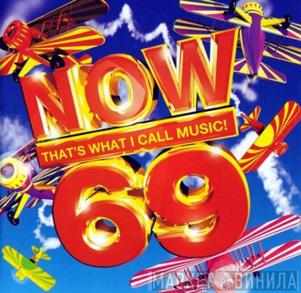  - Now That's What I Call Music! 69