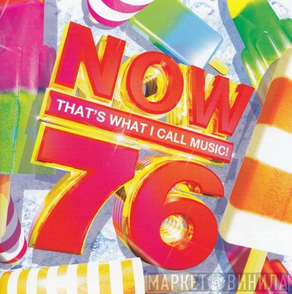  - Now That's What I Call Music! 76