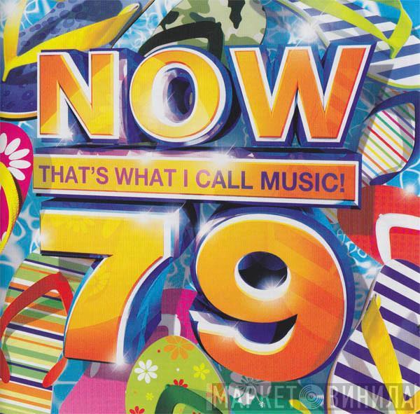  - Now That's What I Call Music! 79