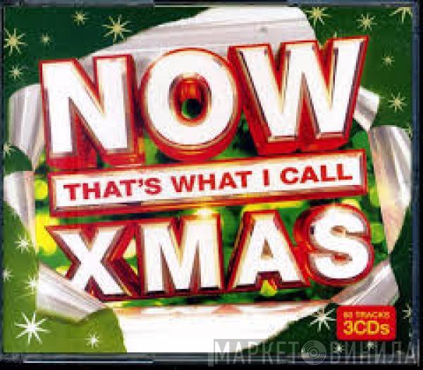  - Now That's What I Call Xmas