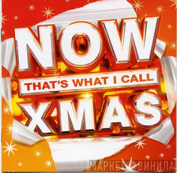  - Now That's What I Call Xmas