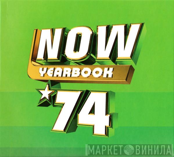  - Now Yearbook '74