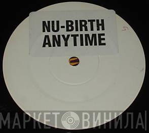  Nu-Birth  - Anytime (Dem 2 Mixes)