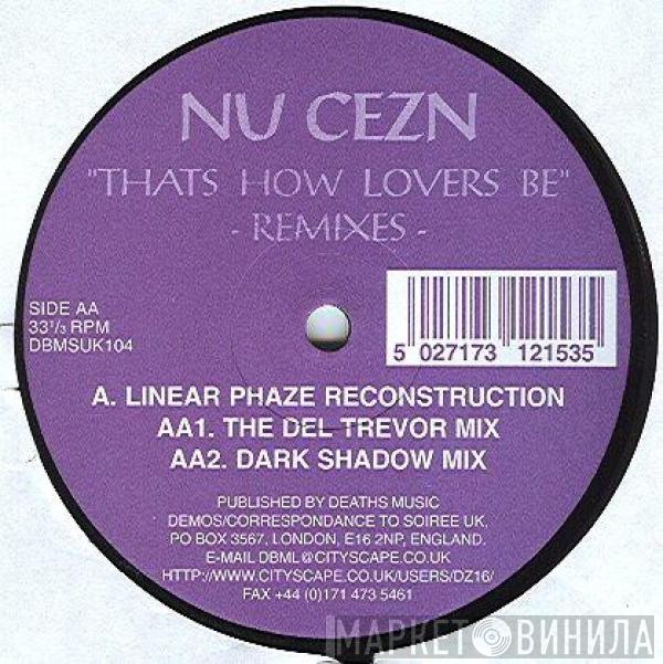 Nu Cezn  - That How Lovers Be (Remixes)
