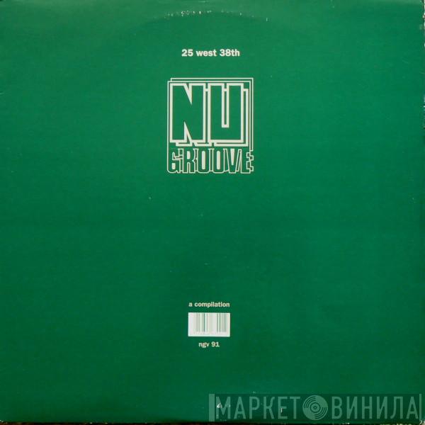  - Nu Groove  - 25 West 38th - A Compilation