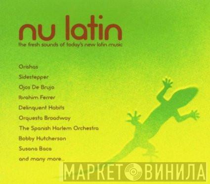  - Nu Latin - The Fresh Sounds Of Today's New Latin Music