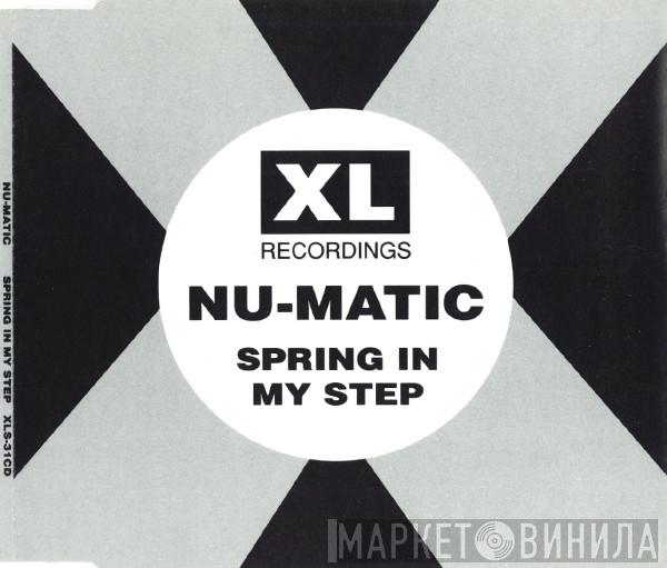  Nu-Matic  - Spring In My Step