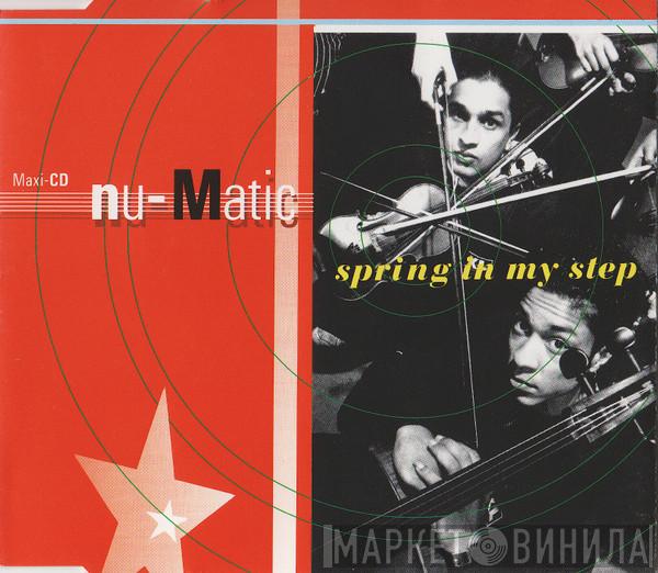  Nu-Matic  - Spring In My Step