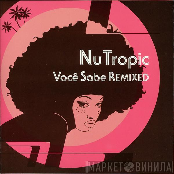 Nu Tropic - Você Sabe Remixed