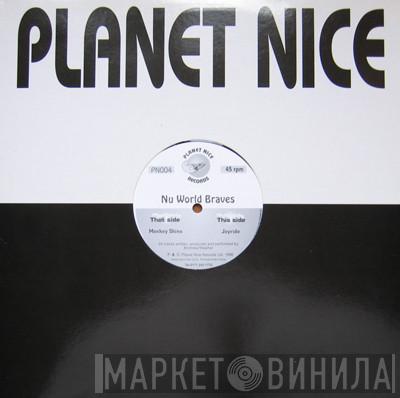  Nu World Braves  - Monkey Shins / Joyride