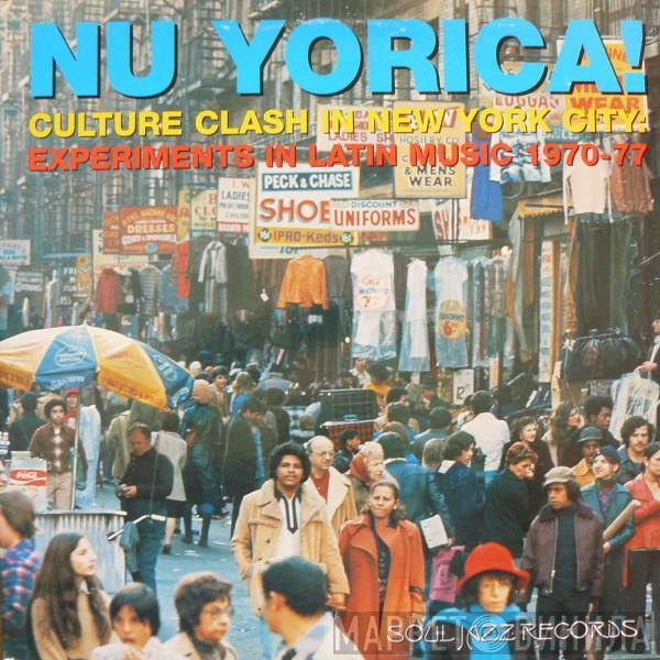  - Nu Yorica! (Culture Clash In New York City: Experiments In Latin Music 1970-77)