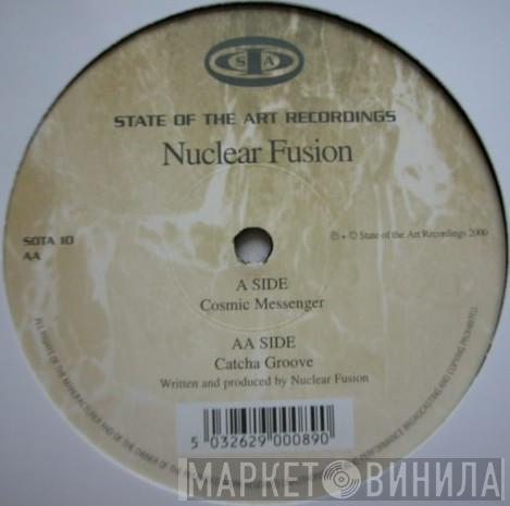 Nuclear Fusion  - Cosmic Messenger / Catcha Groove