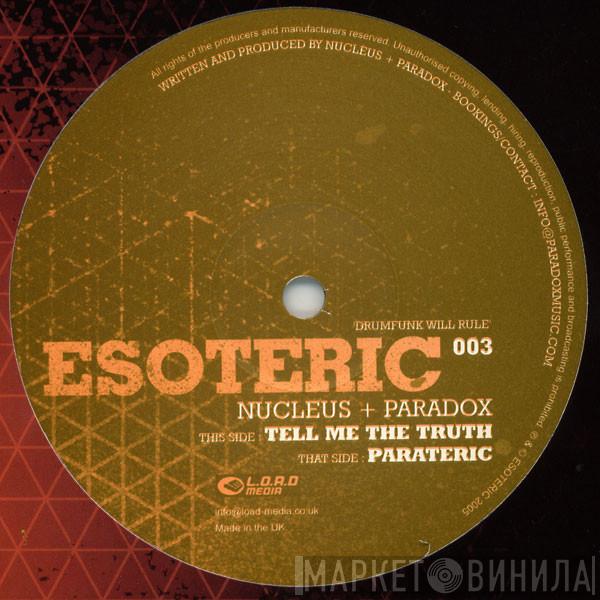  Nucleus & Paradox  - Tell Me The Truth / Parateric