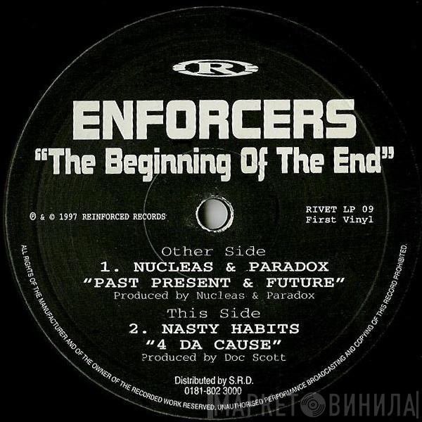 Nucleus & Paradox, Nasty Habits - Enforcers (The Beginning Of The End)