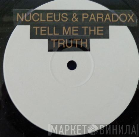 Nucleus & Paradox - Tell Me The Truth / Parateric