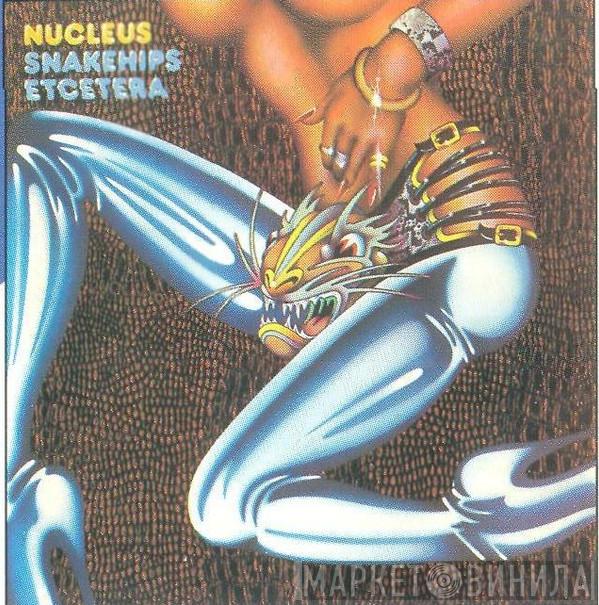 Nucleus  - Snakehips Etcetera