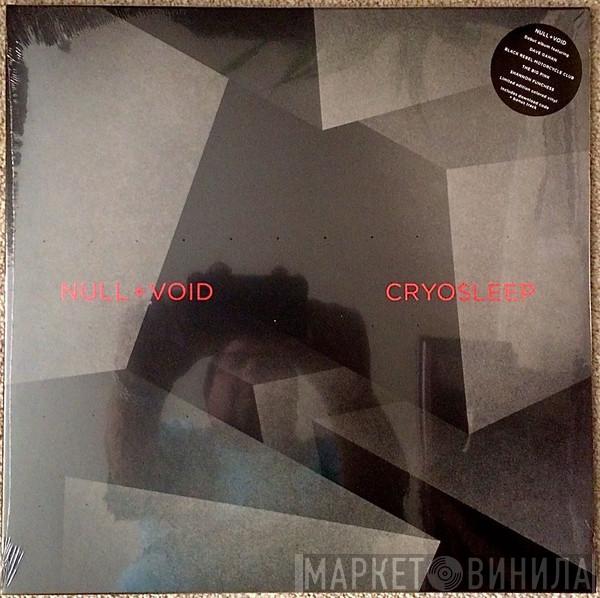 Null + Void - Cryosleep