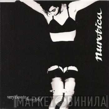 Nurotica - Very Close To Beautiful