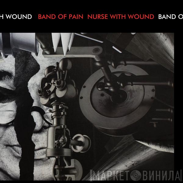Nurse With Wound, Band Of Pain - Noinge / Gloakid With Phendrabites