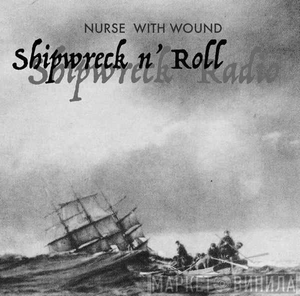 Nurse With Wound - Shipwreck n' Roll
