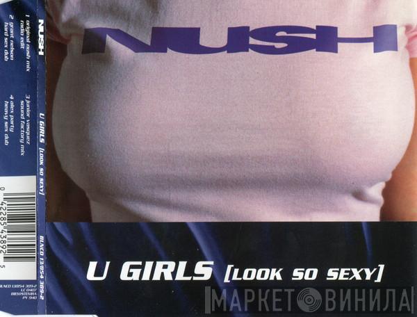 Nush - U Girls (Look So Sexy)